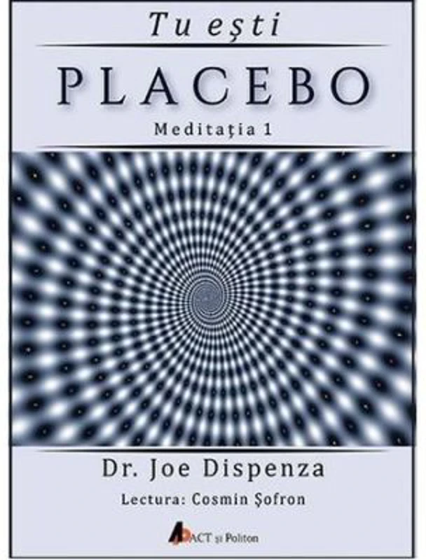 Audiobook. Tu esti placebo Meditatia 1. Cum sa schimbi doua credinte si perceptii