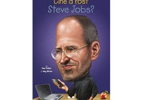 Cine a fost Steve Jobs? - Pam Pollack. Traducere de Camelia Ghioc