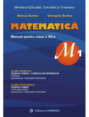 Manual de matematica pentru clasa 12-a, profil M1 - Marius Burtea