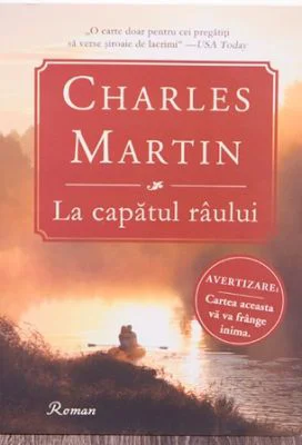 La capatul raului - Charles Martin