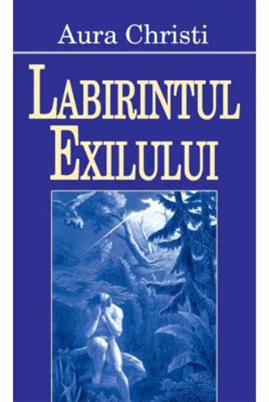 Labirintul exilului - Aura Christi