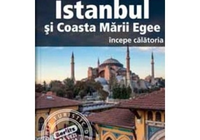 Istanbul si Coasta Marii Egee. Incepe calatoria