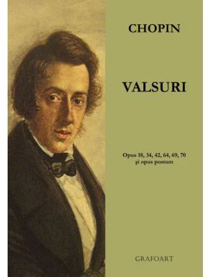 Valsuri. Opus 18, 34, 42, 64, 69, 70 si opus postum - Chopin