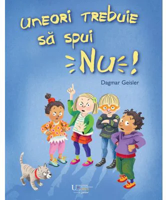 Uneori trebuie sa spui NU!