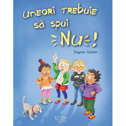 Uneori trebuie sa spui NU!