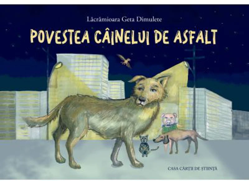 Povestea cainelui de asfalt - Lacramioara Dimulete