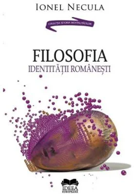 Filosofia identitatii romanesti - Ionel Necula