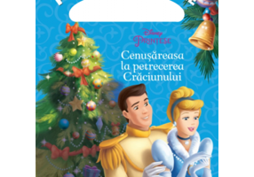 Disney. Printese. Cenusareasa la petrecerea Craciunului. Povesti calatoare
