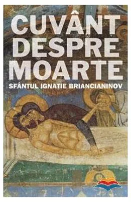 Cuvant despre moarte - sf. Ignatie Briancianinov