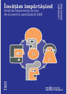 Invatam impartasind. Ghid de experiente scrise de si pentru specialistii L&D