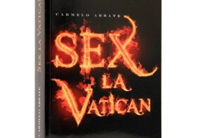 Sex la Vatican. Calatorie secreta in regatul celor neprihaniti - Carmelo Abbate