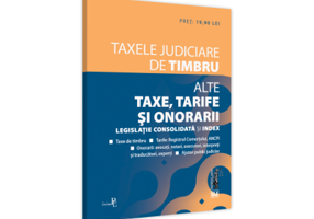 Taxele judiciare de timbru. Alte taxe, tarife si onorarii. Editia a II-a. Editie tiparita pe hartie alba. 2021