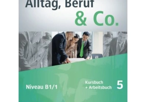 Alltag, Beruf &amp; Co. 5, Kursbuch + Arbeitsbuch + CD zum Arbeitsbuch - Norbert Becker