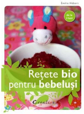Retete bio pentru bebelusi - Emilie Hebert