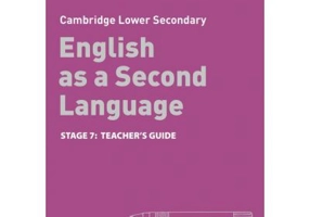 Cambridge Lower Secondary English as a Second Language, Teacher’s Guide: Stage 7 - Nick Coates