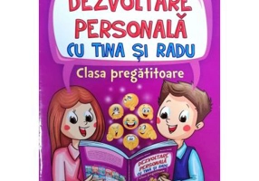 Dezvoltare personala cu Tina si Radu clasa pregatitoare - Luminita Minca, Roxana Iacob, Cristina-Ionela Achim