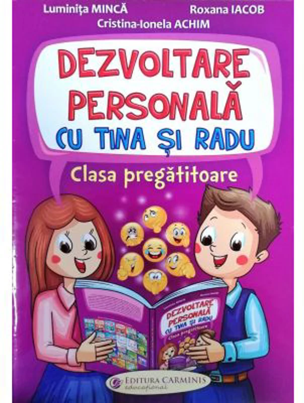 Dezvoltare personala cu Tina si Radu clasa pregatitoare - Luminita Minca, Roxana Iacob, Cristina-Ionela Achim