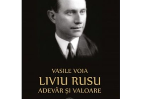 Liviu Rusu. Adevar si valoare - Vasile Voia