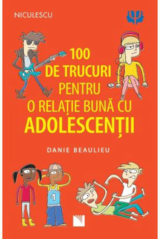 100 de trucuri pentru o relatie mai buna cu adolescentii