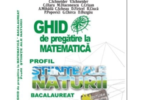 BACALAUREAT Ghid de pregatire la Matematica, profil Stiinte ale naturii - Cristian Schneider
