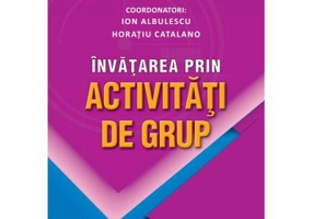 Invatarea prin activitati de grup - Ion Albulescu, Horatiu Catalano (coord.)