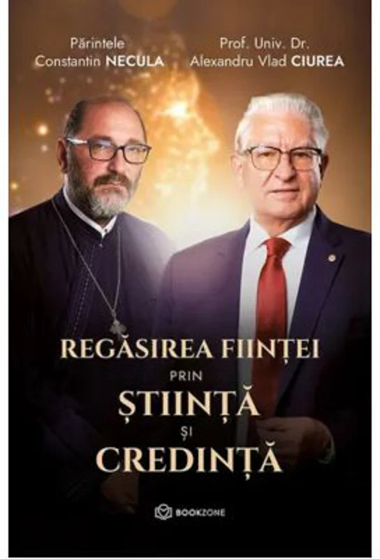 Regasirea fiintei prin stiinta si credinta - Dr. Alexandru Ciurea, Parintele Necula