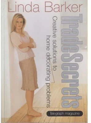 Trade Secrets. Creative Solutions to Home Decorating Problems - Linda Barker