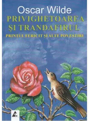 Privighetoarea si trandafirul. Printul fericit si alte povestiri - Oscar Wilde