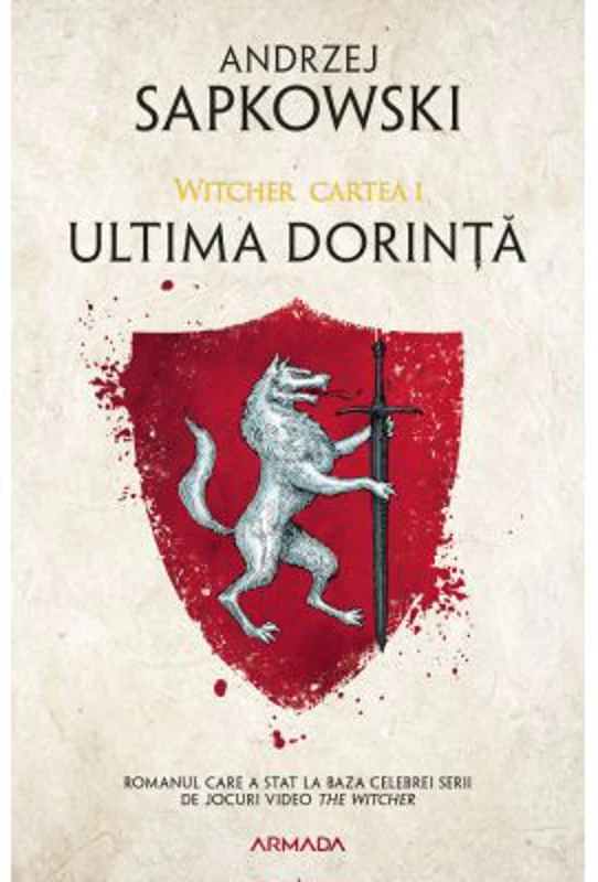 Ultima dorinta. Seria Witcher, volumul I - Andrzej Sapkowski