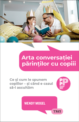 Arta conversatiei parintilor cu copiii - Wendy Mogel