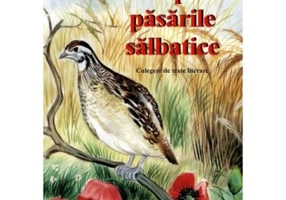 Despre pasarile salbatice. Culegere de texte literare