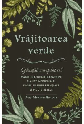 Vrajitoarea verde - Arin Murphy-Hiscock