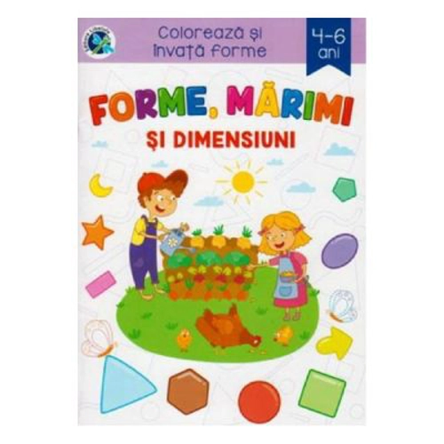 Forme, marimi si dimensiuni. Coloreaza si invata forme 4-6 ani