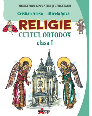 Religie. Cultul ortodox. Manual pentru clasa 1 - Cristian Alexa, Mirela Sova