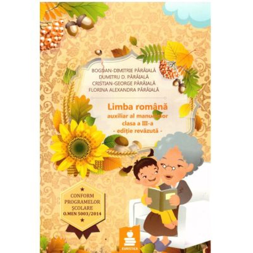 Limba romana. Elemente de constructie a comunicarii (lexic, fonetica, morfologie, sintaxa) pentru clasa a 3-a