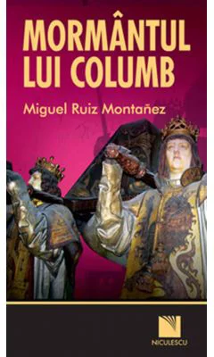 Mormantul lui Columb (Miguel Ruiz Montanez)