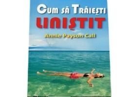 Cum sa traiesti linistit