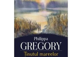 Tinutul mareelor - Philippa Gregory