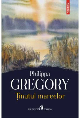 Tinutul mareelor - Philippa Gregory