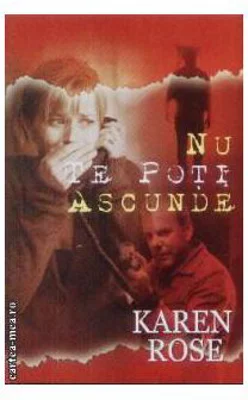 Nu te poti ascunde - Karen Rose