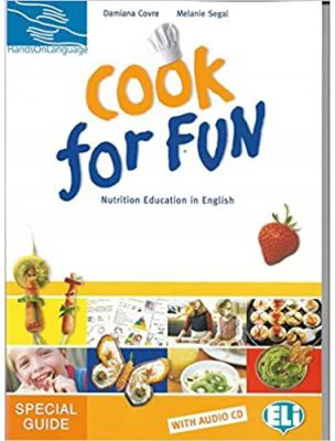Hands on languages - Cook for fun. Teacher’s Guide A + B + Audio CD - Damiana Covre, Melanie Segal