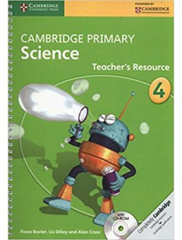 Cambridge Primary Science Stage 4 Teacher's Resource Book with CD-ROM - Fiona Baxter, Liz Dilley, Alan Cross