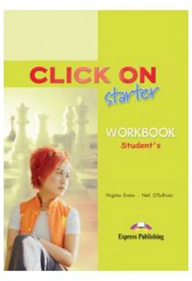 Click On Starter, Student Workbook, Caietul elevului - Virginia Evans