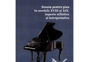 Sonata pentru pian in secolele 18 si 19. Aspecte stilistice si interpretative - Matei Rogoz