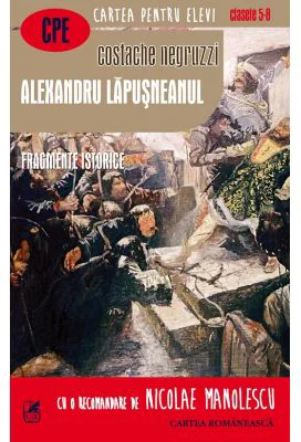 Alexandru Lapusneanul. Fragmente istorice - Costache Negruzzi