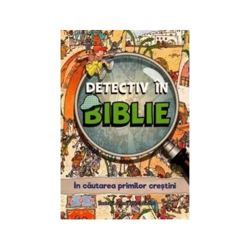 Detectiv in Biblie. In cautarea primilor crestini