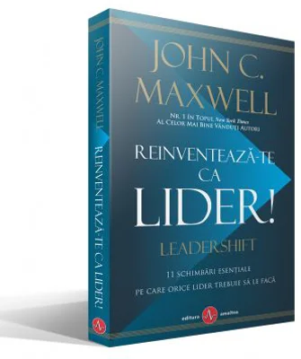Reinventeaza-te ca lider - John C. Maxwell