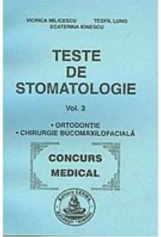 Teste de stomatologie volumul 3 - Viorica Milicescu