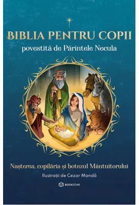 Biblia pentru copii - Parintele Necula