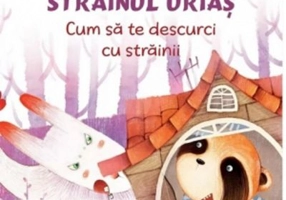 Strainul urias. Cum sa te descurci cu strainii - Teodora Ioana Motei